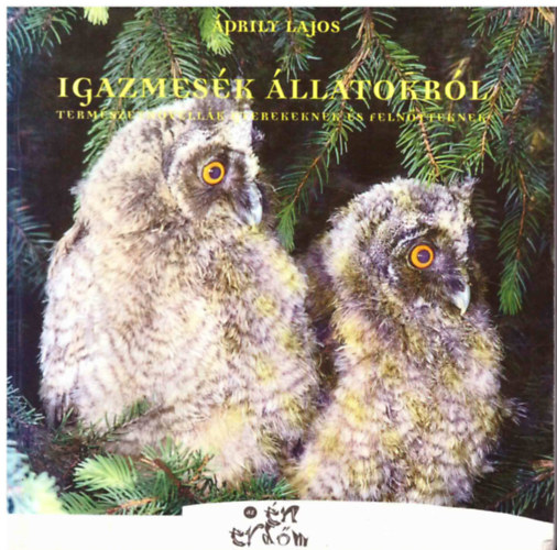 Áprily Lajos - Igaz mesék állatokról