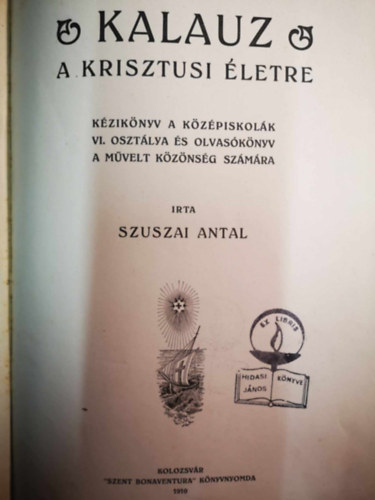 Szuszai Antal - Kalauz a krisztusi életre
