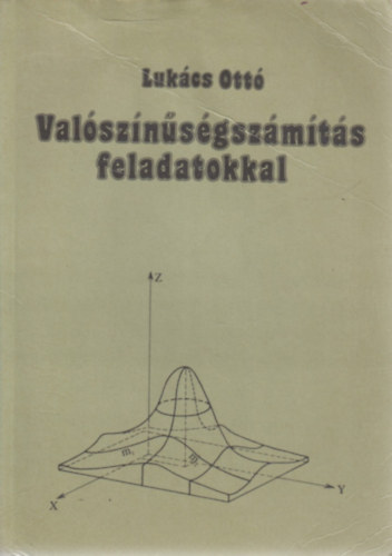 Lukács Ottó - Valószínűségszámítás feladatokkal
