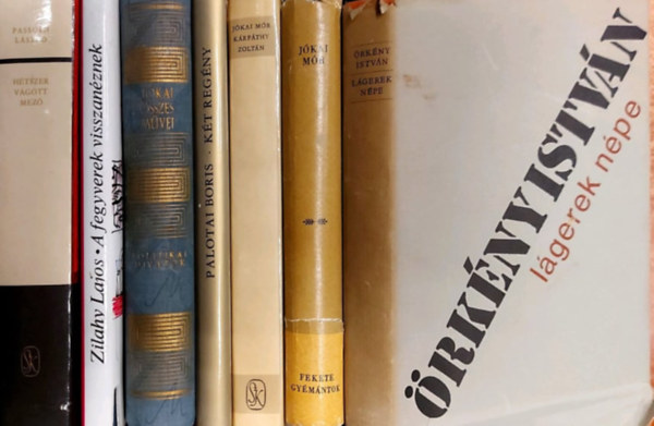 Jkai Mr, Palotai Boris, rkny Istvn, Passuth Lszl, Zilahy Lajos - 7 db magyar irodalmi ktet: Politikai divatok (1862-63), Kt regny - A madarak elhallgattak - A frfi, Lgerek npe, Krpthy Zoltn, Fekete gymntok, Htszer vgott mez, A fegyverek visszanznek