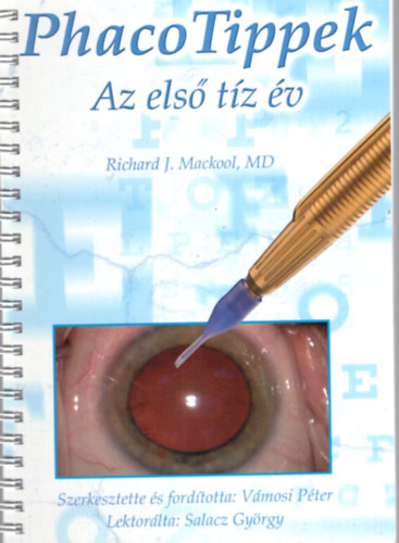 Richard J. Mackool, Vmosi Pter - Phaco Tippek - Az els tz v