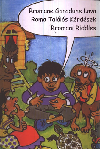 Rzmves Melinda (szerk.) - Rromane Garadune Lava- Roma talls krdsek-Rromani Riddles (pustik/knyv/book I. Gurbet)