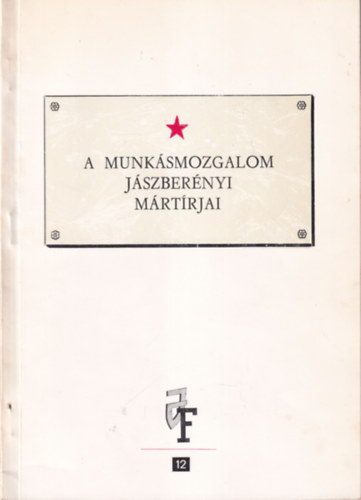 Gecsényi Lajos, Németh Ferenc, Szerényi Imre, Tóth Emőke - A munkásmozgalom járszberényi mártírjai