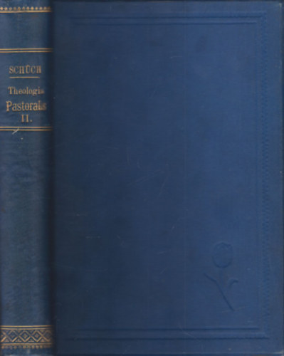 Schüch Ignácz - A lelkipásztorkodástan kézikönyve II.