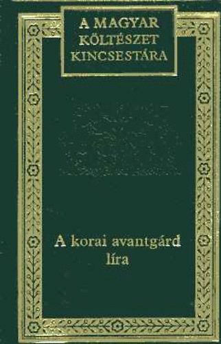 Margcsy Istvn (szerkeszt) - A korai avantgrd lra 1916-1919 (A magyar kltszet kincsestra 88.)