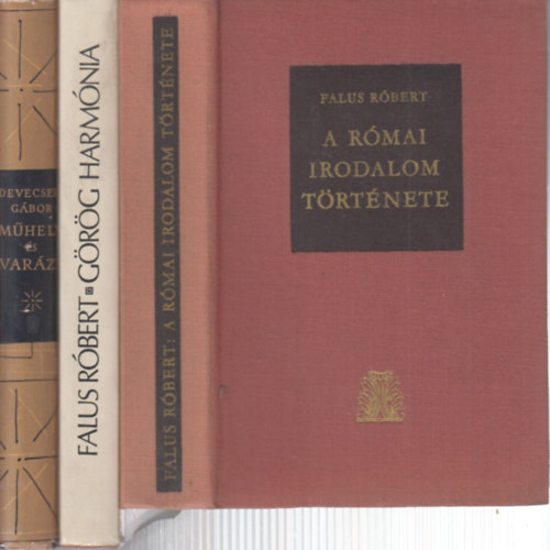 Falus Rbert, Devecseri Gbor - 3 db. klasszika-filolgia ktet (A rmai irodalom trtnete + Grg harmnia + Mhely s varzs (Grg-rmai tanulmnyok))