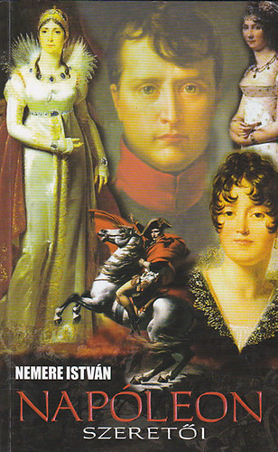 Nemere Istv�n - Nap�leon szeret�i