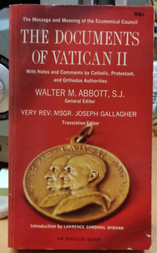 Walter M. (Michael) "Mike" Abbott S. J., Rev. Msgr. Joseph Gallagher - The Documents of Vatican II - All Sixteen Official Texts Promulgated by the Ecumenical Council 1963-1965