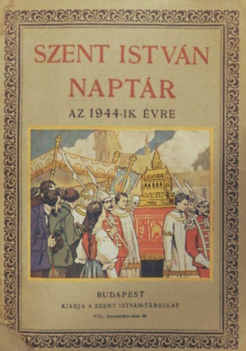 Szent Istvn Naptr az 1944-ik szk vre