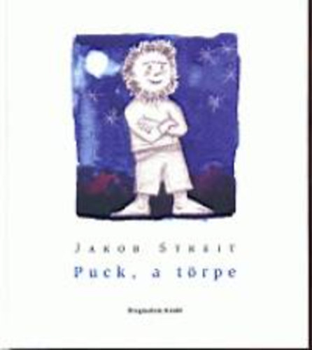 Jakob Streit - Puck, a törpe
