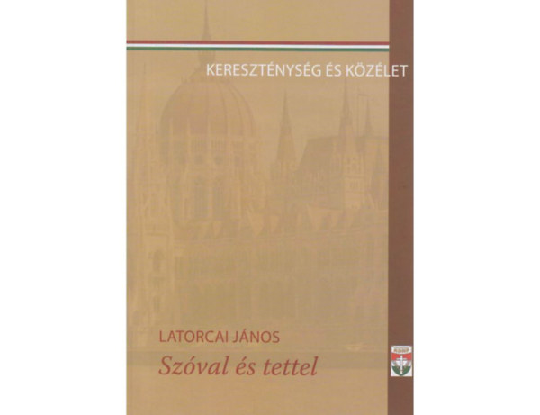 Latorcai Jnos - Szval s tettel