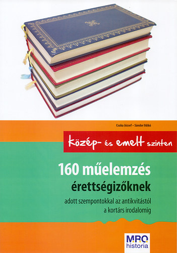 S�ndor Ildik�; Csuka J�zsef - 160 m�elemz�s �retts�giz�knek - k�z�pszinten �s emelt szinten