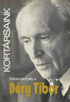 Pomogáts Béla - Déry Tibor (kortársaink)