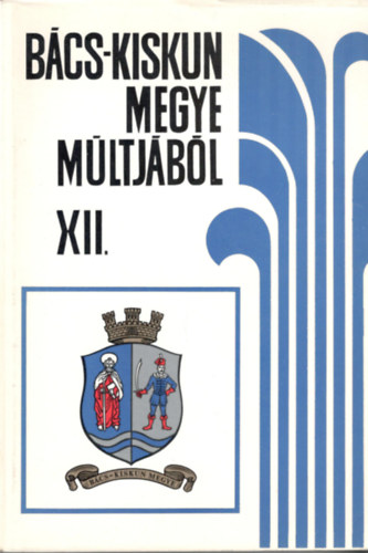 Iv�nyosi-Szab� Tibor - B�cs-Kiskun megye m�ltj�b�l XII.