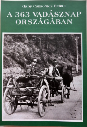 Grf Csekonics Endre - A 363 vadsznap orszgban