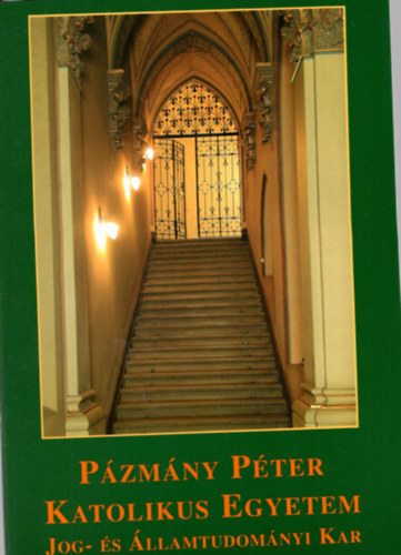 Deme Erzs�bet (szerk.) - P�zm�ny P�ter Katolikus Egyetem Jog- �s �llamtudom�nyi Kar 2004/2005