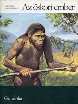 Wolf, Josef-Burian, Zdenek - Az skori ember