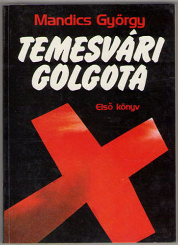 Mandics Gyrgy - Temesvri golgota I-III.