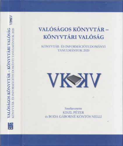 Kiszl P�ter, Boda G�born� K�nt�s Nelli - Val�s�gos k�nyvt�r - K�nyvt�ri val�s�g / K�nyvt�r- �s inform�ci�tudom�nyi tanulm�nyok 2016