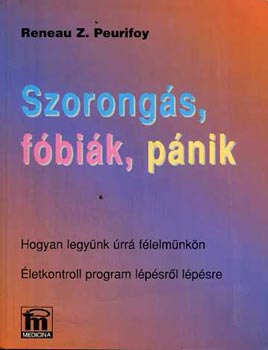 Reneau Z. Peurifoy - Szorongás, fóbiák, pánik