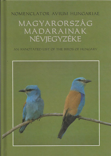 Dr. Magyar Gbor (szerk.); Dr. Hadarics Tibor - Magyarorszg madarainak nvjegyzke - Nomenclator Avium Hungariae