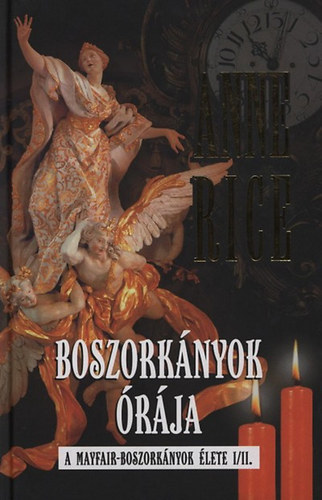 Anne Rice - Boszorknyok rja II. (A Mayfair-boszorknyok lete I/II.)