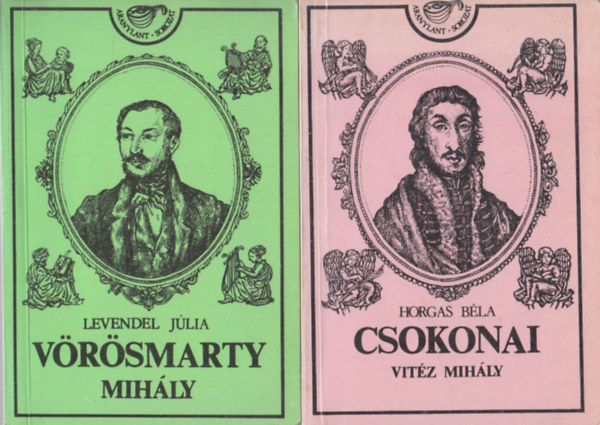 2 db m�: Csokonai vit�z Mih�ly (Horgas B�la) + V�r�smarty Mih�ly (Levendel J�lia)