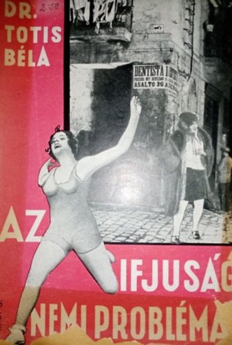 Dr. Totis Béla - Az ifjúság nemi problémái (Levelek a fiamhoz)