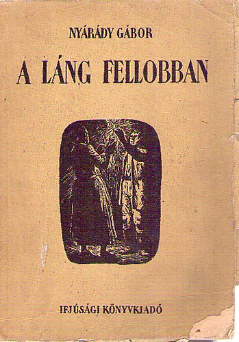 Nyárády Gábor - A láng fellobban