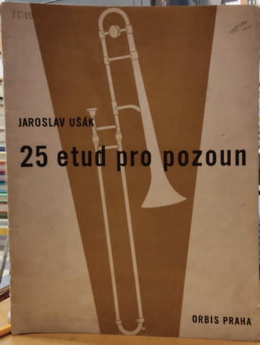 Jaroslav U��k (Us�k) - 25 etud pro pozoun - orbis praha (Jaroslav U��k)(EO 603)