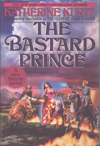 Katherine Kurtz - The Bastard Prince - The Heirs of Saint Camber III.
