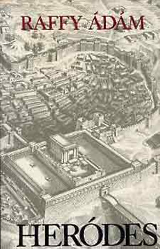 Raffy Ádám - Heródes