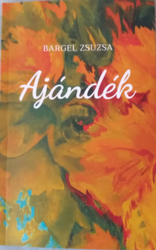 Bargel Zsuzsa - Aj�nd�k