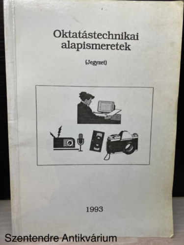 Dr.Kiss Tóth Lajos, Dr.Forgó Sándor - Oktatástechnikai alapismeretek (jegyzet) (Saját képpel)