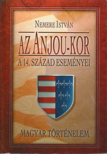 Nemere Istvn - Az Anjou-kor:A 14. szzad esemnyei