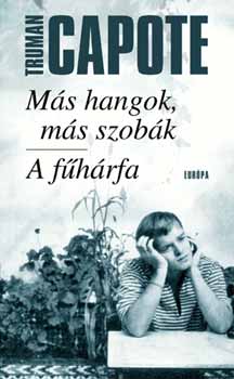 Truman Capote - Más hangok, más szobák - A fűhárfa