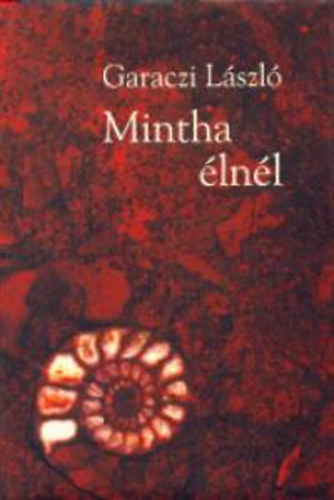 Garaczi László - MINTHA ÉLNÉL - EGY LEMUR VALLOMÁSAI 1.