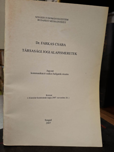 Dr. Farkas Csaba - Társasági jogi alapismeretek (Jegyzet kommunikáció szakos hallgatók részére)