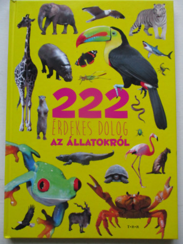 222 érdekes dolog az állatokról