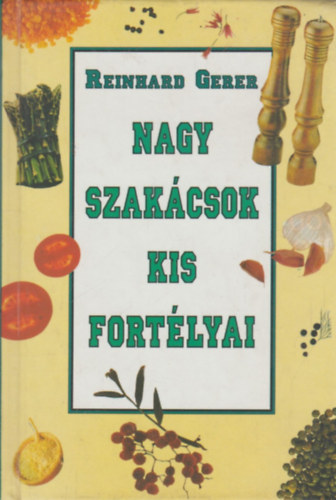 Reinhard Gerer - Nagy szakcsok kis fortlyai