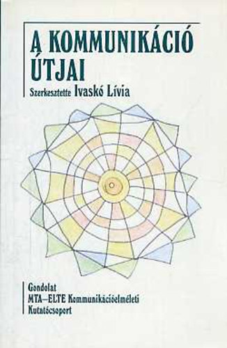 Ivask Lvia (szerk.) - A kommunikci tjai