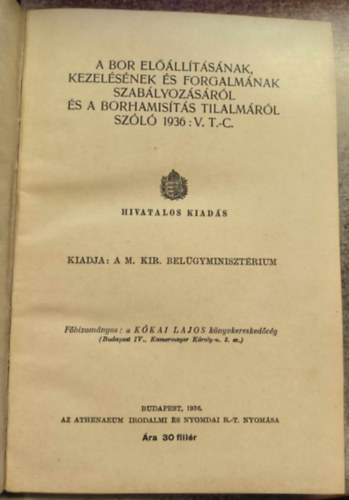 A bor ellltsnak, kezelsnek s forgalmnak szablyozsrl s a borhamists tilalmrl szl 1936: V. T.-C. / A bor ellltsnak, kezelsnek s forgalmnak szablyozsrl s a borhamists tilalmrl s