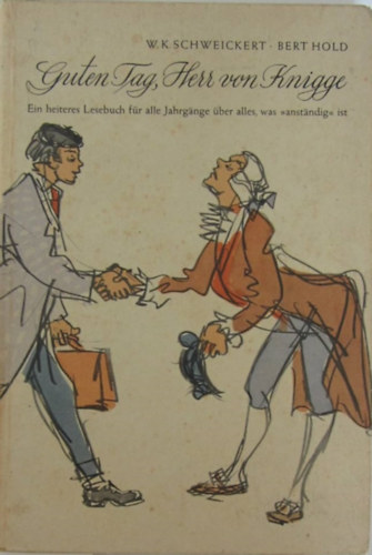 W.K. Schweickert, Bert Hold - Guten Tag, Herr von Knigge