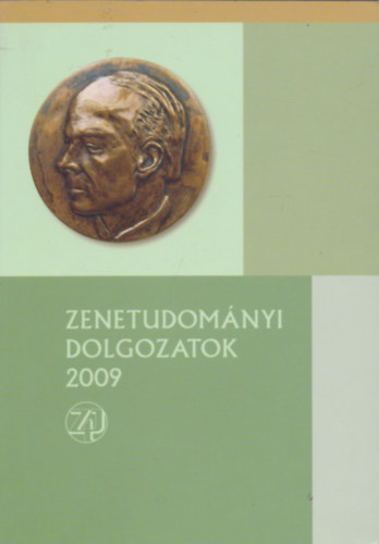 Kiss Gbor (szerk.) - Zenetudomnyi Dolgozatok 2009 (Somfai Lszl 75. szletsnapja tiszteletre)