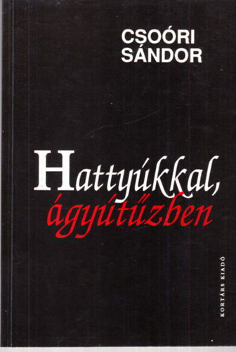Cso�ri S�ndor - Hatty�kkal, �gy�t�zben (dedik�lt)