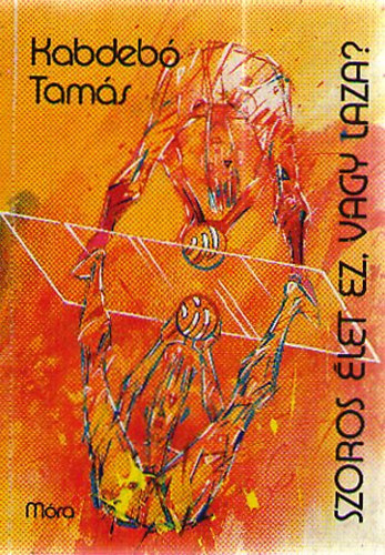 Kabdebó Tamás - Szoros élet ez, vagy laza?