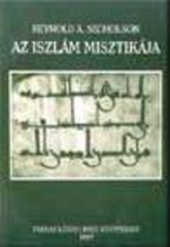 Reynold A. Nicholson - Az iszlm misztikja