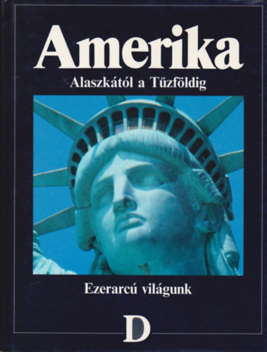 Balla Endre - Amerika - Alaszkától a Tűzföldig