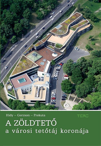 Hidy Istvn, Gerzson Lszl, Prekuta Jnos - A zldtet - A vrosi tettj koronja