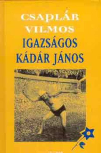 Csaplr Vilmos - Igazsgos Kdr Jnos